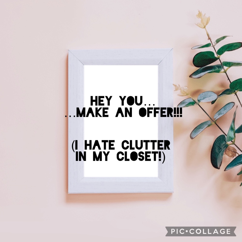 Make an Offer!! I want to see them!!